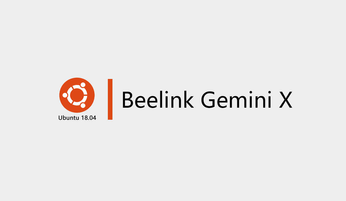 Beelink Gemini X45 X55 Intel Gemini lake Mini PC computer  Liunx Ubuntu 18.04 1.png